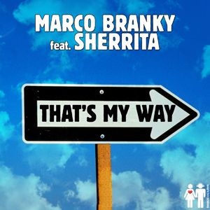Marco Branky Feat. Sherrita - That'S My Way (Radio Date: 25 Maggio 2012)